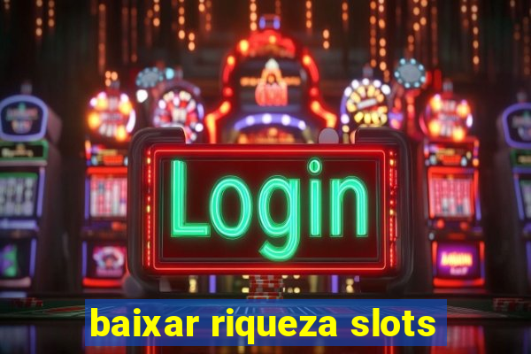 baixar riqueza slots