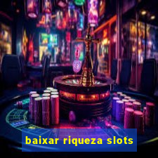 baixar riqueza slots