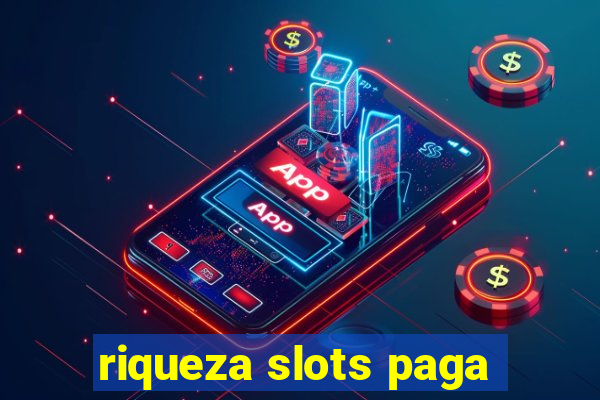 riqueza slots paga