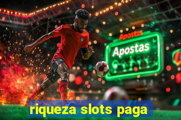 riqueza slots paga