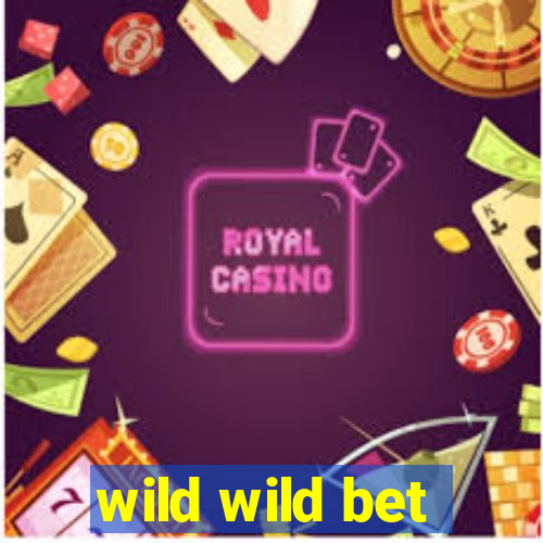 wild wild bet