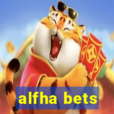 alfha bets