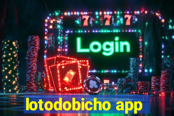 lotodobicho app