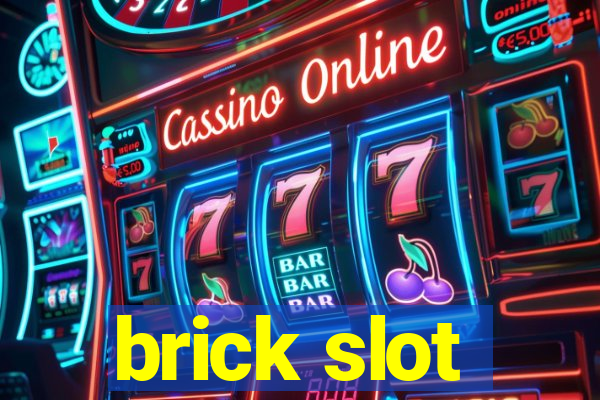 brick slot