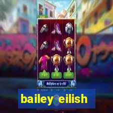 bailey eilish