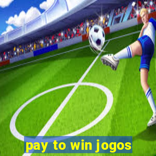 pay to win jogos