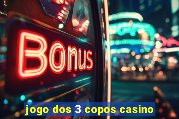 jogo dos 3 copos casino