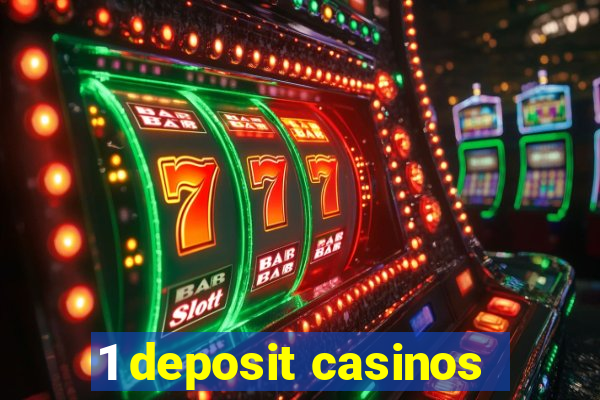 1 deposit casinos