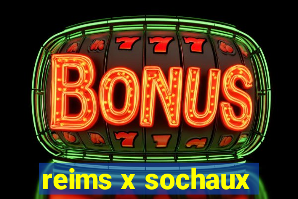 reims x sochaux