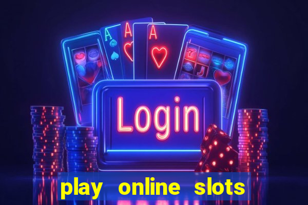 play online slots for real money