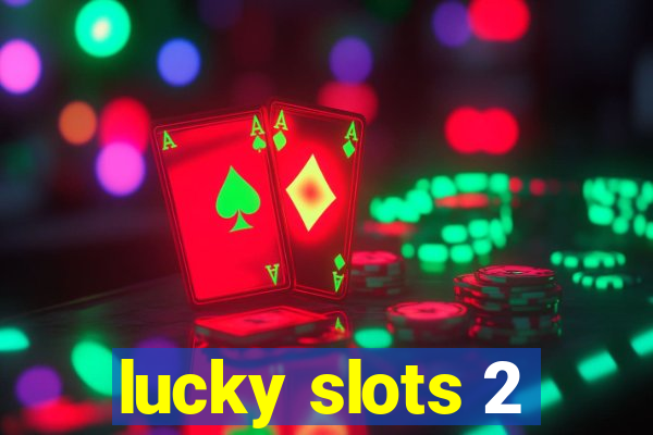 lucky slots 2