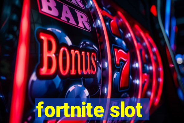 fortnite slot