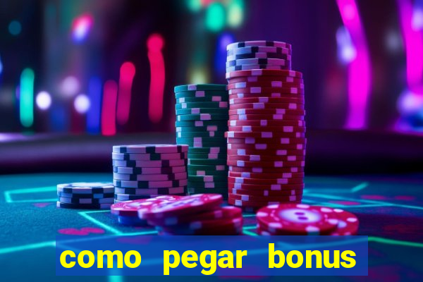 como pegar bonus no estrela bet