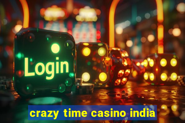 crazy time casino india