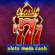 slots meta cash