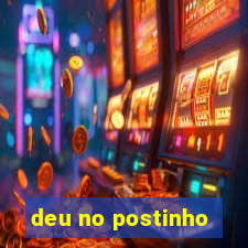 deu no postinho