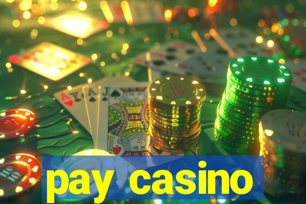 pay casino