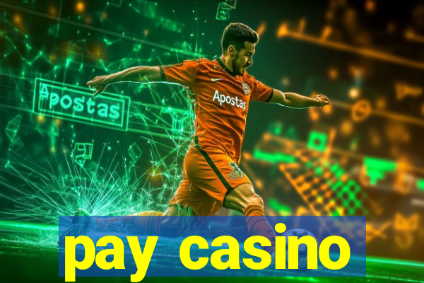 pay casino