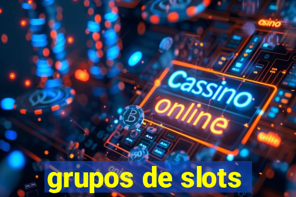 grupos de slots