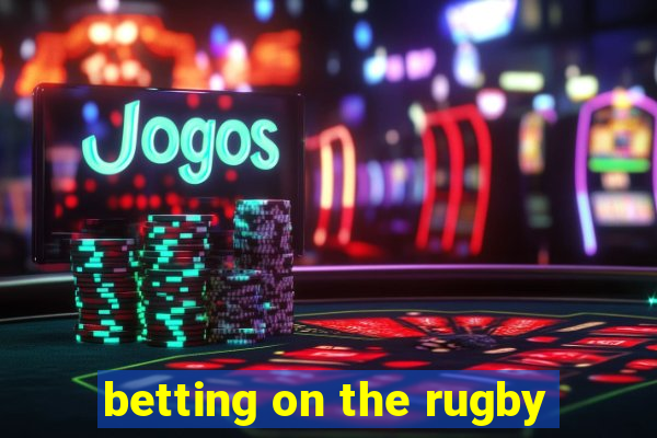 betting on the rugby