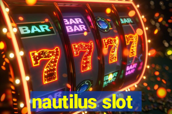 nautilus slot