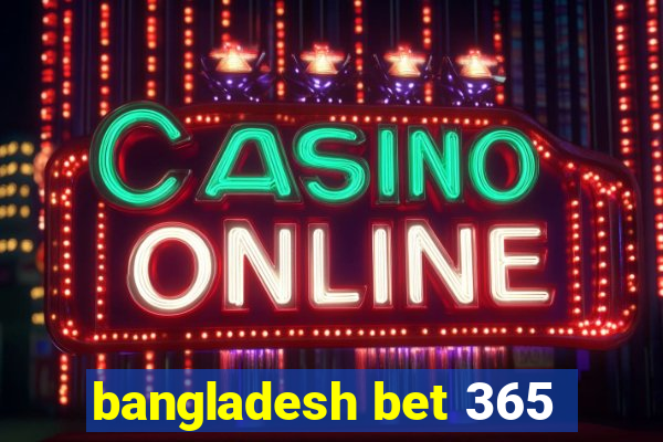 bangladesh bet 365