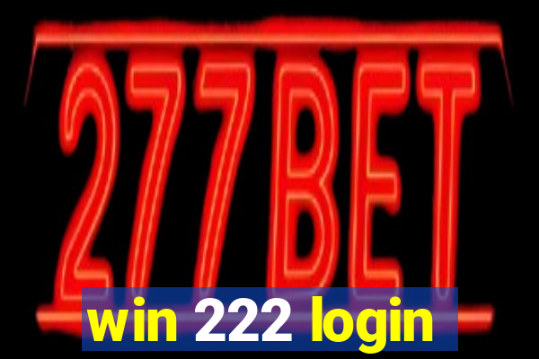 win 222 login