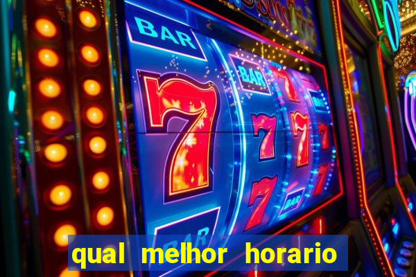 qual melhor horario para jogar no fortune tiger