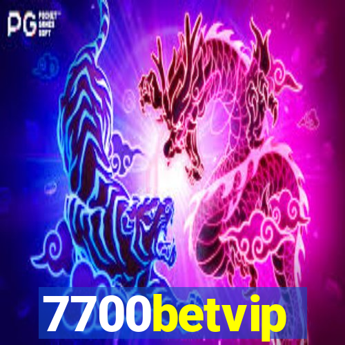 7700betvip