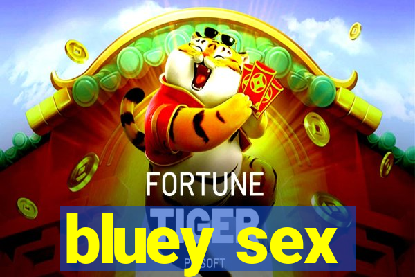 bluey sex