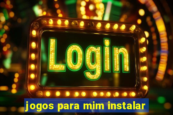 jogos para mim instalar