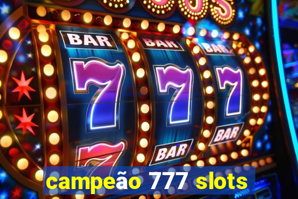 campeão 777 slots