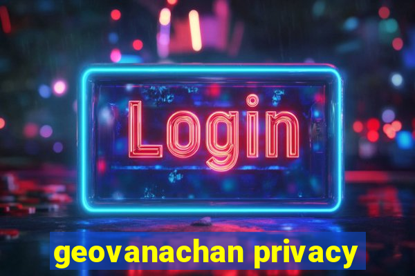 geovanachan privacy