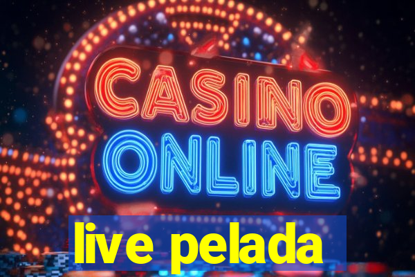 live pelada