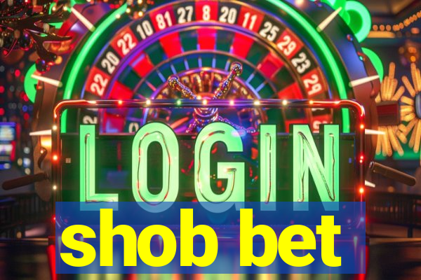 shob bet