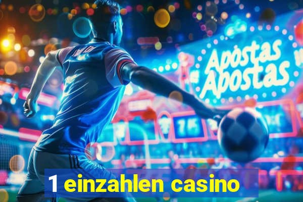 1 einzahlen casino