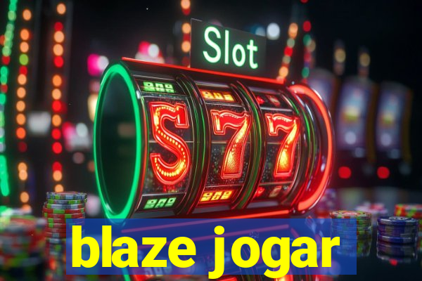 blaze jogar