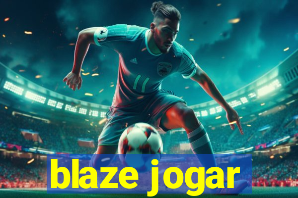 blaze jogar