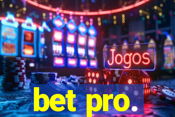 bet pro.