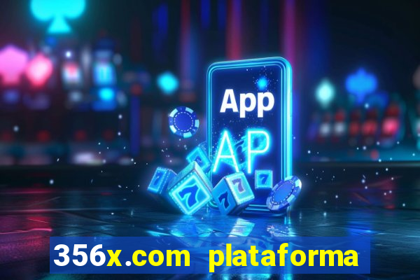 356x.com plataforma de jogos