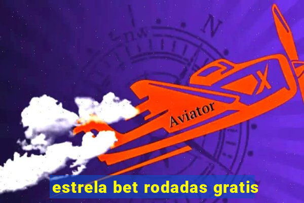 estrela bet rodadas gratis