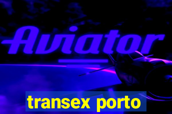 transex porto