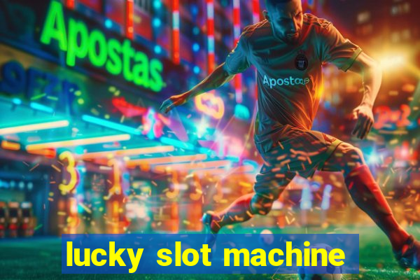 lucky slot machine