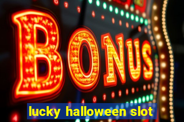 lucky halloween slot