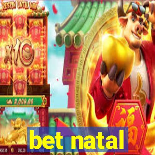 bet natal