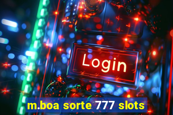 m.boa sorte 777 slots