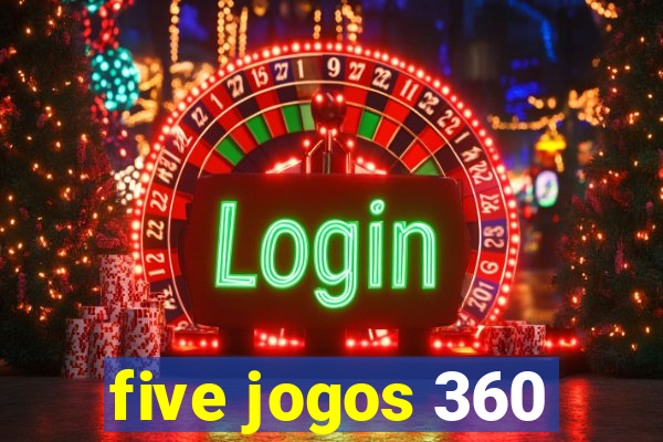 five jogos 360