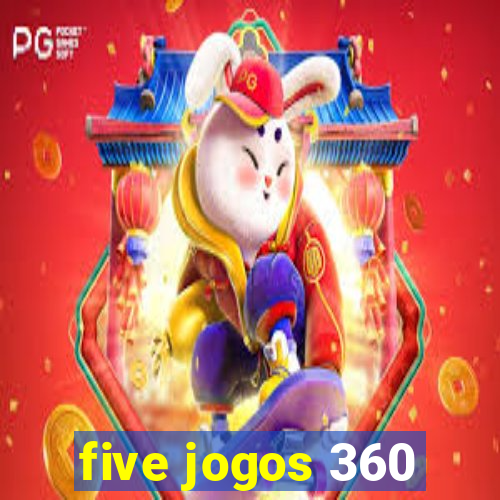 five jogos 360