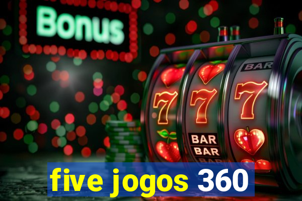 five jogos 360