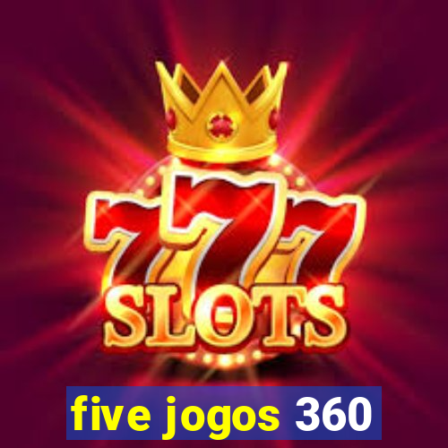 five jogos 360